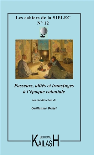 Passeurs, alliés et transfuges à l'époque coloniale