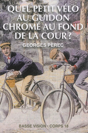 Quel petit vélo au guidon chromé au fond de la cour ? - Georges Perec