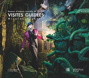 Visites guidées : Muséum d’histoire naturelle de Genève - Nicolas Righetti