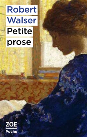 Petite prose - Robert Walser