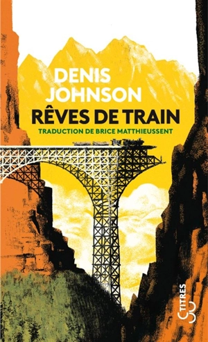 Rêves de train - Denis Johnson