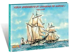 Vieux gréements et chansons de marins ! - Fabien Lacaf