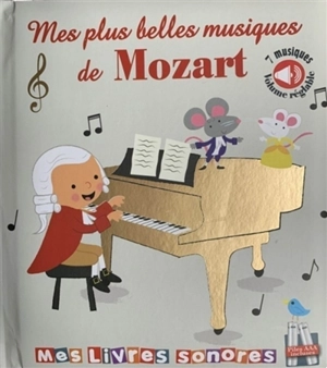 Mes plus belles musiques de Mozart - Marie Delhoste
