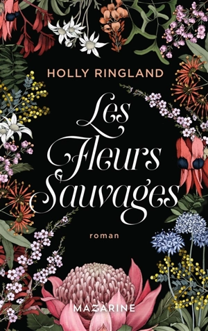 Les fleurs sauvages - Holly Ringland