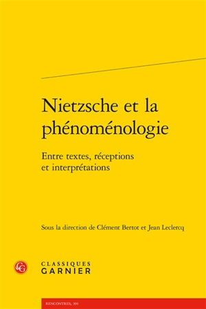 Nietzsche et la phénoménologie : entre textes, réceptions et interprétations