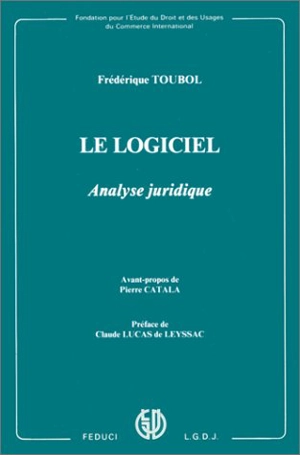 Le Logiciel : analyse juridique - Frédéric Toubol
