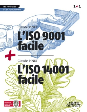 L'ISO 9001 facile : réussir sa démarche de certification. L'ISO 14001 facile : réussir sa démarche de certification - Claude Pinet