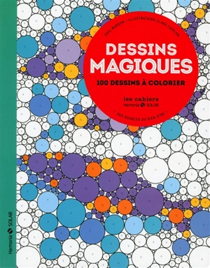 Dessins magiques : aux sources du bien-être : 100 dessins à colorier - Eric Marson