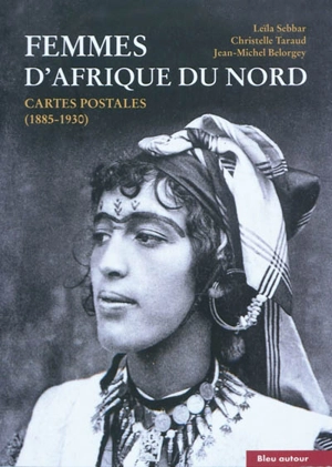 Femmes d'Afrique du Nord : cartes postales (1885-1930) - Leïla Sebbar