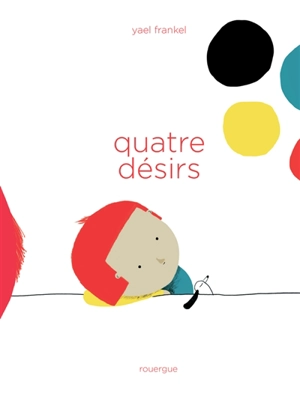 Quatre désirs - Yael Frankel