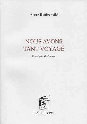 Nous avons tant voyagé - Anne Rothschild