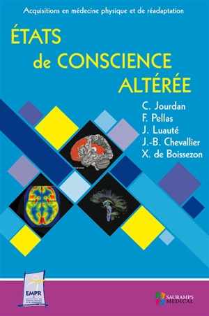 Etats de conscience altérée : actualités diagnostiques, pronostiques et thérapeutiques - Entretiens de rééducation et réadaptation fonctionnelles (46 ; 2018 ; Montpellier)