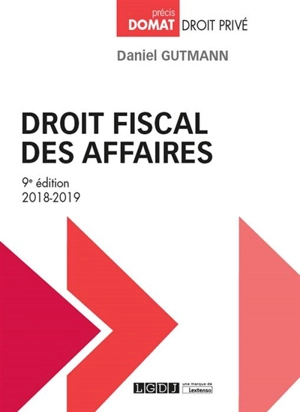 Droit fiscal des affaires : 2018-2019 - Daniel Gutmann