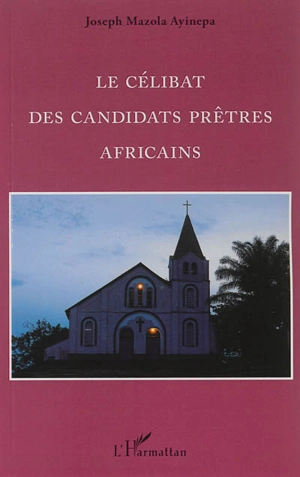 Le célibat des candidats prêtres africains - Joseph Mazola Ayinapa