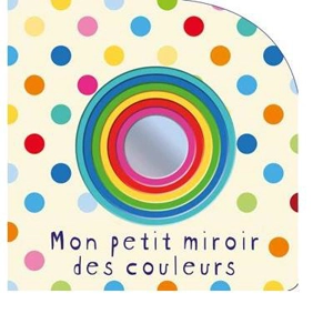 Mon petit miroir des couleurs - Aimée Chapman