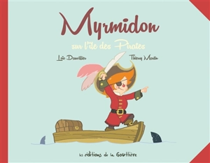 Myrmidon. Vol. 4. Myrmidon sur l'île des pirates - Loïc Dauvillier