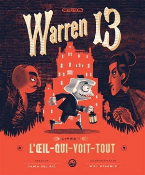 Warren 13. Vol. 1. L'oeil-qui-voit-tout - Tania Del Rio