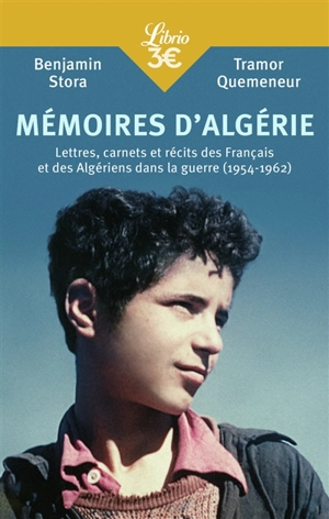 Mémoires d'Algérie : lettres, carnets et récits des Français et des Algériens dans la guerre (1954-1962) - Benjamin Stora