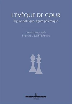 L'évêque de cour : figure politique, figure polémique