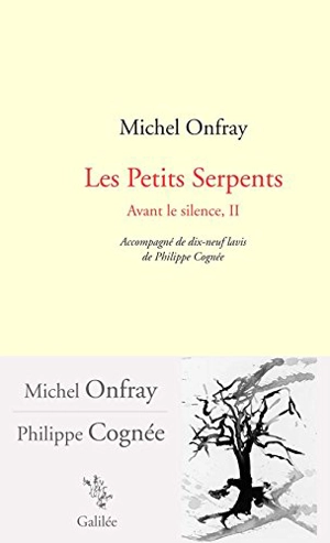 Avant le silence. Vol. 2. Les petits serpents - Michel Onfray