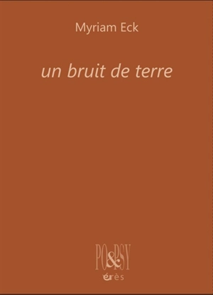 Un bruit de terre - Myriam Eck