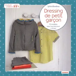 Dressing de petit garçon : 14 modèles pour tous les jours 4-8 ans - Sylvie Blondeau