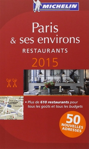 Paris & ses environs 2015 : restaurants - Manufacture française des pneumatiques Michelin