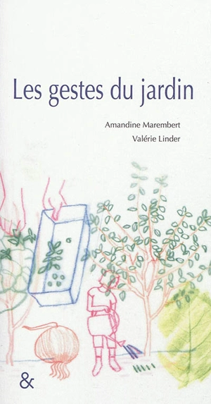 Les gestes du jardin - Amandine Marembert