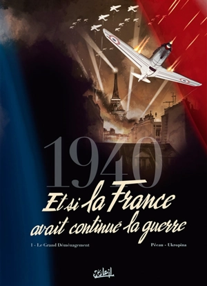 1940, et si la France avait continué la guerre. Vol. 1. Le grand déménagement - Jean-Pierre Pécau