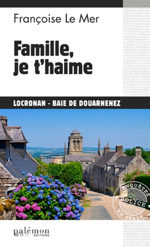 Famille, je t'haime : Locronan-baie de Douarnenez - Françoise Le Mer