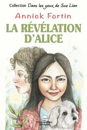 La révélation d'Alice - Annick Fortin