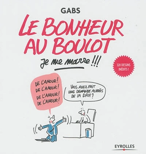 Le bonheur au boulot, je me marre !!! - Gabs