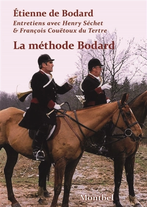 La méthode Bodard : entretiens avec Henry Séchet & François Couëtoux du Tertre - Etienne de Bodard