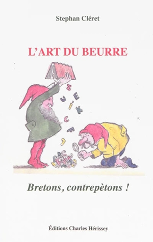 L'art du beurre : Bretons, contrepètons ! - Stéphan Cléret