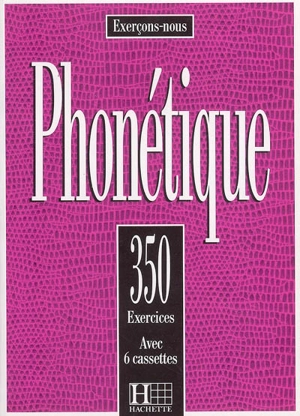 Phonétique : 350 exercices : avec 6 cassettes - Dominique Abry