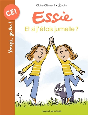 Essie. Vol. 12. Et si j'étais jumelle ? - Claire Clément