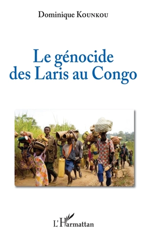 Le génocide des Laris au Congo - Dominique Kounkou