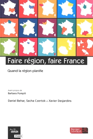 Faire région, faire France : quand la région planifie - Daniel Béhar