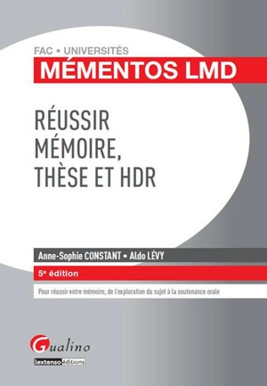 Réussir mémoire, thèse et HDR : pour réussir votre mémoire, de l'exploration du sujet à la soutenance orale - Anne-Sophie Constant