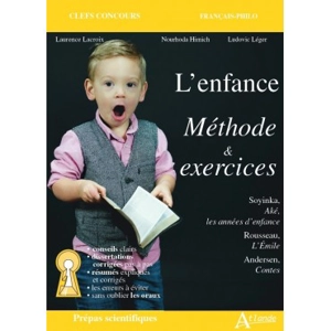 L'enfance : méthode & exercices : Soyinka, Aké, les années d'enfance ; Rousseau, L'Emile ; Andersen, Contes - Laurence Lacroix