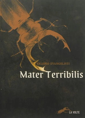 Mater terribilis - Valerio Evangelisti