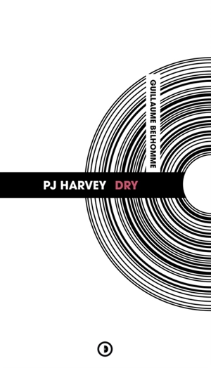 PJ Harvey, Dry - Guillaume Belhomme