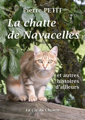 La chatte de Navacelles : et autres histoires d'ailleurs - Pierre Petit