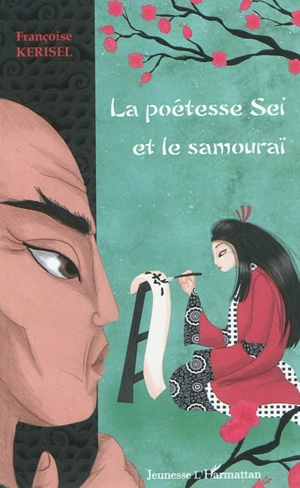 La poétesse Sei et le samouraï - Françoise Kerisel