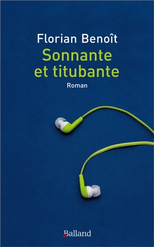 Sonnante et titubante - Florian Benoît