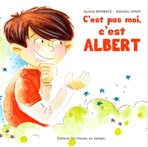 C'est pas moi, c'est Albert - Aurélie Bombace