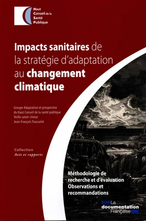 Impacts sanitaires de la stratégie d'adaptation au changement climatique : méthodologie de recherche et d'évaluation, observations et recommandations - France. Haut conseil de la santé publique