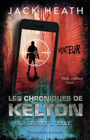 Les chroniques de Kelton. Vol. 3. Secret d'Etat - Jack Heath