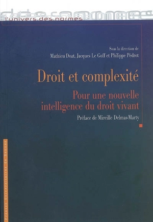 Droit et complexité : pour une nouvelle intelligence du droit vivant : actes du colloque de Brest, 24 mars 2006