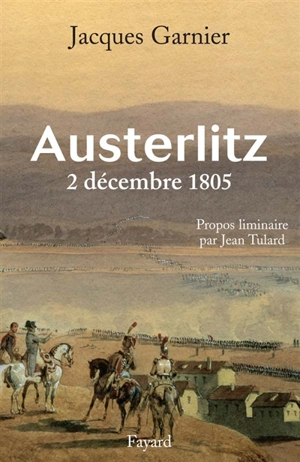 Austerlitz, 2 décembre 1805 - Jacques Garnier